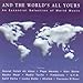 And the World's All Yours: An Essential Selection of World Music [CASSETTE]