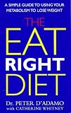 Books : The Eat Right Diet: A Simple Guide to Eating Right for Your Metabolism