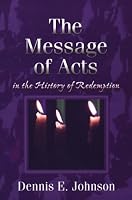 The Message of Acts in the History of Redemption