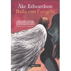 Balla con l'angelo (Romanzi e racconti)