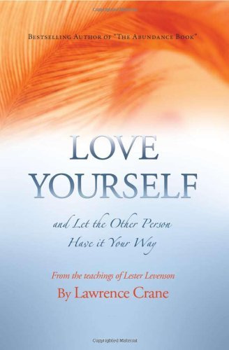 Love Yourself and Let the Other Person Have It Your Way Book Image