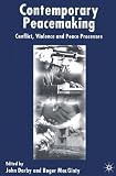 Contemporary Peace Making: Conflict, Violence and Peace Processes