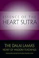 Essence of the Heart Sutra: The Dalai Lama's Heart of Wisdom Teachings