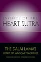 Essence of the Heart Sutra: The Dalai Lama's Heart of Wisdom Teachings