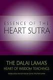 Essence of the Heart Sutra: The Dalai Lama's Heart of Wisdom Teachings