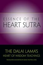 Essence of the Heart Sutra: The Dalai Lama's Heart of Wisdom Teachings