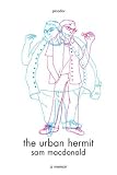 The Urban Hermit: A Memoir