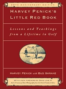 Harvey Penick'S Little Red Book: Lessons and Teachings from a Lifetime in Golf