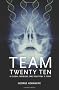 Team Twenty Ten: A Global Problem One Solution: A Team