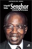 Léopold Sédar Senghor: L'émotion et la raison