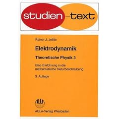 Theoretische Physik: Elektrodynamik. Theoretische Physik - Eine Einführung in die mathematische Naturbeschreibung - Band 3. Studien-Text Physik: Bd 3 (Taschenbuch)