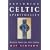 Exploring Celtic Spirituality: Historic Roots for Our Future