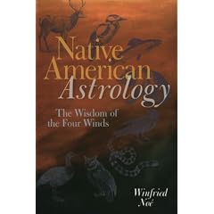 Native American Astrology: The Wisdom of the Four Winds