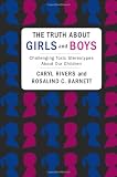The truth about girls and boys : challenging toxic stereotypes about our children