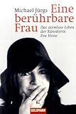 Eine ber&uuml;hrbare Frau: Das atemlose Leben der K&uuml;nstlerin Eva Hesse - Michael J&uuml;rgs