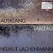 Helmut Lachenmann: Ausklang; Tableau