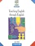 Teaching English Through English: A Course in Classroom Language and Techniques (Handbooks for Language Teachers)