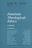 Feminist Theological Ethics: A Reader (Library of Theological Ethics)