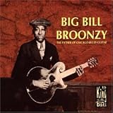 Review Big Bill Broonzy  / King of the Blues, Vol. 15: The Father of Chicago Blues