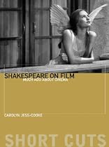 Shakespeare on Film: Such Things as Dreams are Made of (Short Cuts)