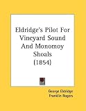 Eldridge's Pilot For Vineyard Sound And Monomoy Shoals (1854)