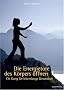 Die Energietore des K�rpers �ffnen: Chi Gung f�r lebenslange Gesundheit