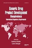 Generic Drug Product Development: International Regulatory Requirements (Drugs and the Pharmaceutical Sciences)