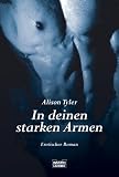 In deinen starken Armen. Erotischer Roman - Alison Tyler