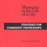 Museums in the Life of a City: Strategies for Community Partnerships