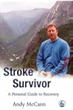 Stroke Survivor: A Personal Guide to Recovery