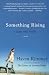 Something Rising (Light and Swift): A Novel