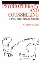 Psychotherapy and Counselling: A Professional Business