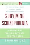 Surviving Schizophrenia: A Manual for Families, Patients, and Providers