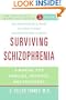 Surviving Schizophrenia: A Manual for Families, Patients, and Providers