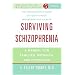 Surviving Schizophrenia: A Manual for Families, Patients, and Providers