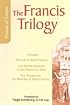 Francis Trilogy, The: Life of Saint, the Remembrance of the Desire of a Soul, The Treatise on the Miracles of Saint Francis