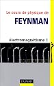 Le Cours de physique de Feynman, tome 1 : Électromagnétisme