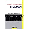 Le Cours de physique de Feynman : �lectromagn�tisme, tome 1