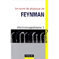 Le Cours de physique de Feynman : �lectromagn�tisme, tome 1