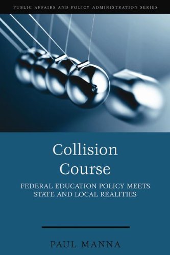 Collision Course: Federal Education Policy Meets State and Local Realities (Public Affairs and Policy Administration Series)