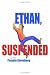 Ethan, Suspended