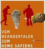 Vom Neandertaler zum Modernen Menschen. Buch zur Ausstellung in Blaubeuren ab Juni 2005 - Nicolas J. Conard