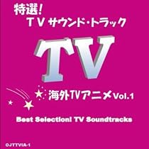 Best Selection ! TV Soundtracks (International Anime) Vol.1