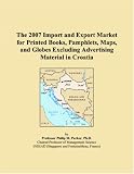 The 2007 Import and Export Market for Printed Books, Pamphlets, Maps, and Globes Excluding Advertising Material in Croatia