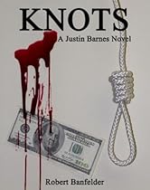 KNOTS: A Justin Barnes Novel