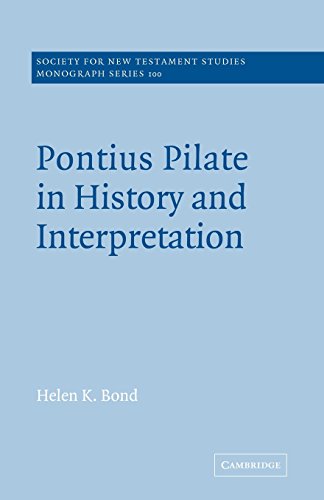 Pontius Pilate in History and Interpretation (Society for New Testament Studies Monograph Series) cover
