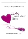 Liebe aus dem Netz: Onlinedating mit 50+ - Lisa Fischbach