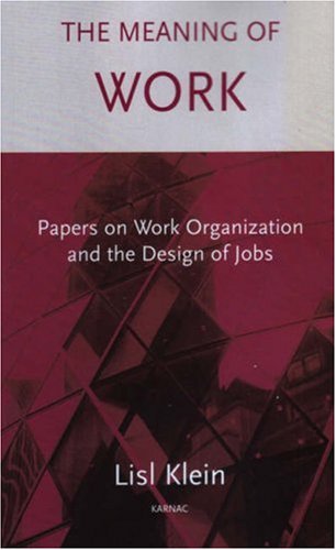 The Meaning of Work: Organisation and the Design of Jobs
