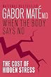When the Body Says No: The Cost of Hidden Stress