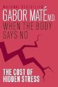 When the Body Says No: Understanding the Stress-Disease Connection